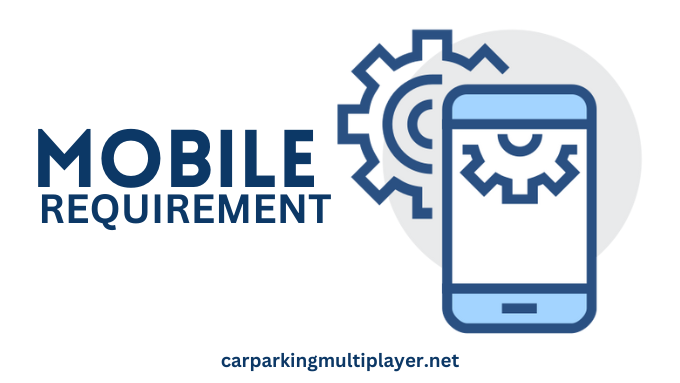 Car Parking Multiplayer Mobile Requirements 