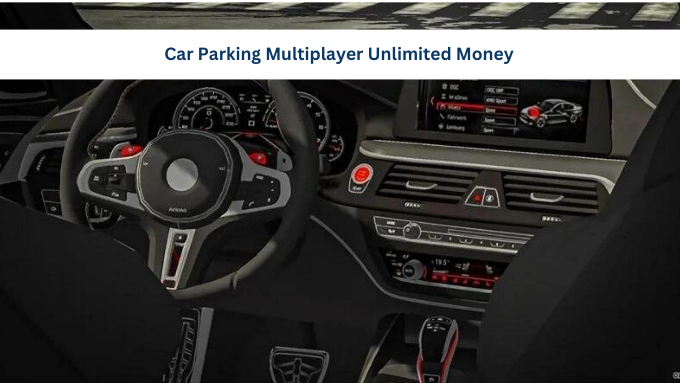Car Parking Multiplayer Unlimited Money | 2023 Techniques
