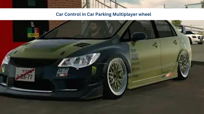 Car Control in Car Parking Multiplayer – Detailed guide