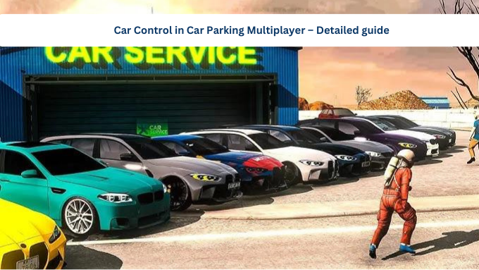 Car Control in Car Parking Multiplayer